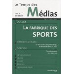 Le temps des m�dias n 9, hiver 2007 - 200 - la fabrique des sports