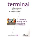 Terminal n 102, automne - hive - la propriété intellectuelle emportée par le numérique Terminal n 102, automne - hive - la propriété intellectuelle emportée par le numérique
