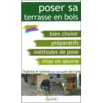 Poser sa terrasse en bois - choix, pr�paratifs, pose