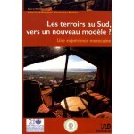 Les terroirs au sud, vers un nouveau mod�le ? - une exp�rience marocaine