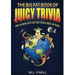 The big fat book of juicy trivia