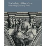 The circulating lifeblood of ideas - leo steinberg's library of prints