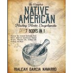 The complete native american healing herbs encyclopedia - 7 books in 1 The complete native american healing herbs encyclopedia - 7 books in 1