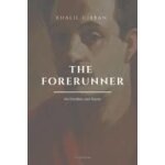 The forerunner, his parables and poems