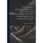 The marine chronometer, its history and development. with a foreword by sir frank w. dyson