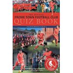 The official frome town football quiz book The official frome town football quiz book