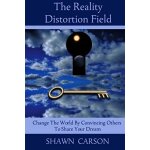 The reality distortion field: change the world by convincing others to share your dream