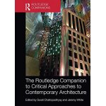 The routledge companion to critical approaches to contemporary architecture The routledge companion to critical approaches to contemporary architecture