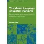 The visual language of spatial planning: exploring cartographic representations for spatial planning ... The visual language of spatial planning: exploring cartographic representations for spatial planning ...