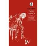 Thtre complet iii - jeunesse - le vase de parfums - faust nocturne - les vainqueurs - illusions comiques ...