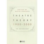 Theatre in theory 1900 - 2000: an anthology