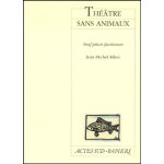 Thtre sans animaux - neuf pices factieuses