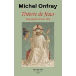 Thorie de jsus - biographie d'une ide