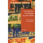 Les thories du langage au xxe sicle - de la biologie a la dialogique