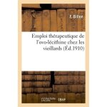 Emploi th�rapeutique de l'ovo - l�cithine chez les vieillards