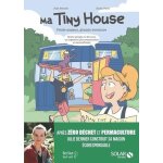 Tiny house - petite maison, grande aventure