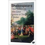 Titus andronicus - jules cesar - antoine et cleopatre - coriolan
