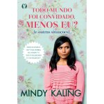 Todo mundo foi convidado, menos eu?