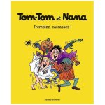 Tom - tom et nana - tome 26 - tremblez, carcasses !