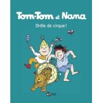 Tom - tom et nana - tome 7 - drôle de cirque ! Tom - tom et nana - tome 7 - drôle de cirque !