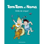 Tom - tom et nana - tome 7 - drle de cirque !