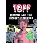 Topp: promoter gary topp brought us the world