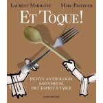 Et toque ! - petite anthologie savoureuse de l'esprit a table