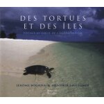 Des tortues et des �les - voyage au coeur de l'oc�an indien