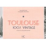 Toulouse 100 % vintage a travers la carte postale ancienne