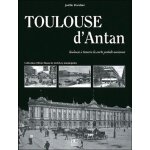 Toulouse d'atan : toulouse a travers la carte postale ancienne