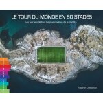 Le tour du monde en 80 stades - les terrains de foot les plus insolites de la plan�te