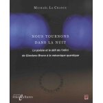 Nous tournons dans la nuit - la poésie et le défi de l'infini de giordano bruno a la mécanique quantique ... Nous tournons dans la nuit - la poésie et le défi de l'infini de giordano bruno a la mécanique quantique ...