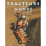 Tracteurs agricoles du monde - de 1853 a nos jours