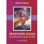 La tradition sioux - le sang bleu du vieux rocher