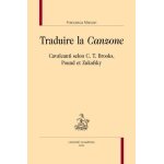 Traduire la  canzone - cavalcanti selon c. t. brooks, pound et zukofsky