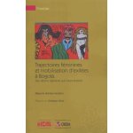 Trajectoires f�minines et mobilisation d'exil�es a bogota : des destins d�plac�s