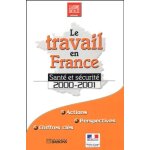 Le travail en france - sant� et s�curit� 2000 - 2001