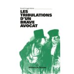 Les tribulations d'un brave avocat - chronique suivie de pens�es, portraits & anecdotes