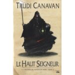 La trilogie du magicien noir - tome 3 - le haut seigneur