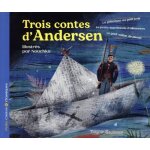 Trois contes d'andersen - la princesse au petit pois - la petite marchande d'allumettes - le petit soldat ...