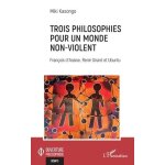 Trois philosophies pour un monde non - violent - fran�ois d'assise, ren� girard et ubuntu