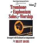 Trombone or euphonium solos for worship, vol. 2 /