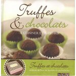 Truffes & chocolats - a cuisiner et a offrir Truffes & chocolats - a cuisiner et a offrir