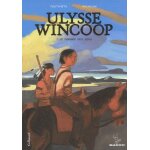 Ulysse wincoop - tome 1, - le dernier des sioux