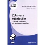 L'univers millefeuille - le cosmos, la biosphre et la socit s'auto - organisent