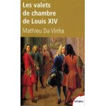 Les valets de chambre de louis xiv Les valets de chambre de louis xiv