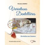 Variations dentelli�res - dentelles au fuseau, edition enrichie