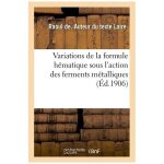 Variations de la formule h�matique sous l'action des ferments m�talliques