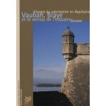 Vauban, blaye et le verrou de l'estuaire