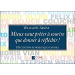 Mieux vaut pr�ter a sourire que donner a r�fl�chir ! - 303 citations humoristiques choisies